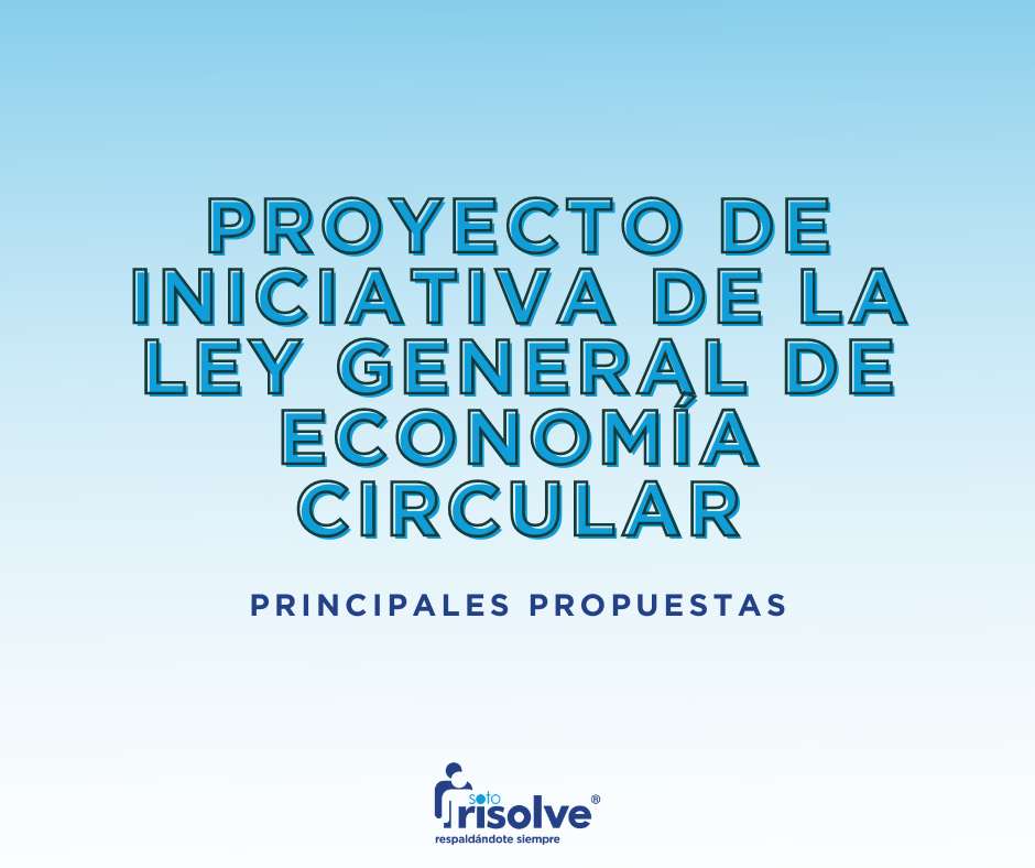 Proyecto de iniciativa de la Ley General De Economía Circular